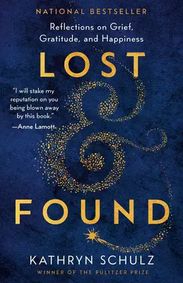 Straty a nálezy: Knižka: Úvahy o smútku, vďačnosti a šťastí - Lost & Found: Reflections on Grief, Gratitude, and Happiness