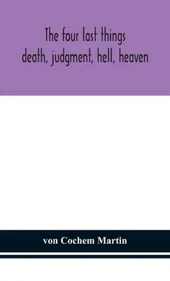 Štyri posledné veci: smrť, súd, peklo, nebo - The four last things: death, judgment, hell, heaven