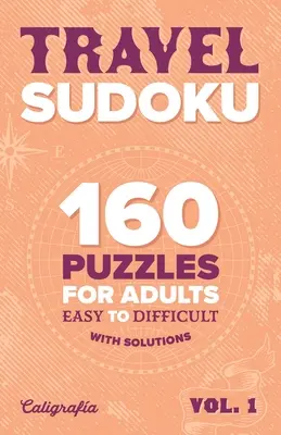 Cestovné sudoku: 160 hádaniek pre dospelých, ľahké až ťažké - Travel Sudoku: 160 Puzzles for Adults, Easy to Difficult