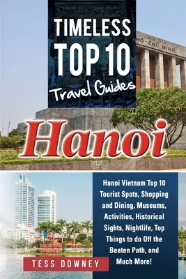 Hanoj: Nadčasový cestovný sprievodca Top 10 - Hanoi: Timeless Top 10 Travel Guides