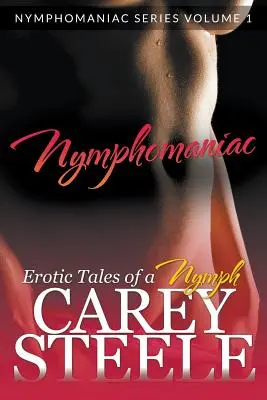 Nymfomanka: Erotické príbehy nymfy (séria Nymfomanka, zväzok 1.) - Nymphomaniac: Erotic Tales of a Nymph (Nymphomaniac Series Volume 1.)