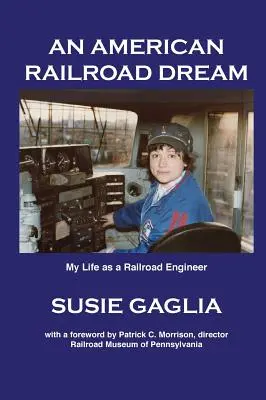 Americký železničný sen - An American Railroad Dream
