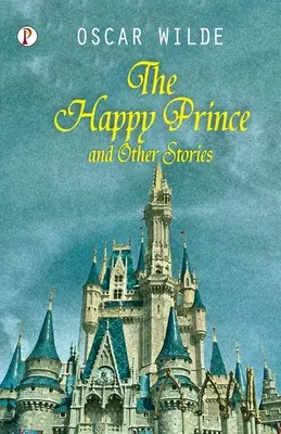 Šťastný princ a iné poviedky - The Happy Prince And Other Tales