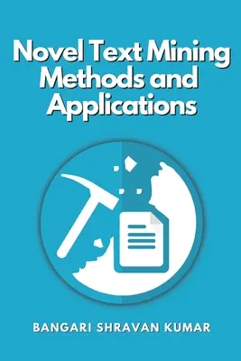 Nové metódy a aplikácie textového dolovania - Novel Text Mining Methods and Applications
