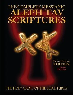 Kompletná mesiášska Biblia Alef Tav Písmo paleohebrejské Veľké tlačené vydanie s červeným písmom (aktualizované 2. vydanie) - The Complete Messianic Aleph Tav Scriptures Paleo-Hebrew Large Print Red Letter Edition Study Bible (Updated 2nd Edition)