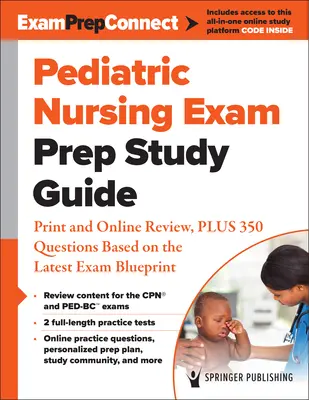 Pediatric Nursing Exam Prep Study Guide: Tlač a online prehľad, plus 350 otázok založených na najnovšom pláne skúšky - Pediatric Nursing Exam Prep Study Guide: Print and Online Review, Plus 350 Questions Based on the Latest Exam Blueprint