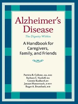 Alzheimerova choroba: Príručka pre opatrovateľov, rodinu a priateľov - Alzheimer's Disease: A Handbook for Caregivers, Family, and Friends