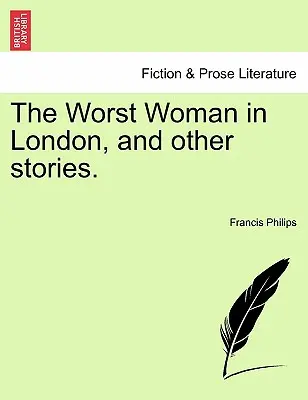 Najhoršia žena v Londýne a iné príbehy. - The Worst Woman in London, and Other Stories.