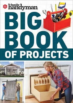 Veľká kniha projektov pre rodinných majstrov - Family Handyman Big Book of Projects