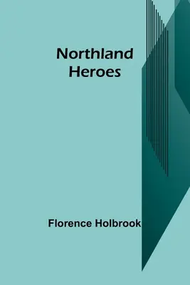Hrdinovia zo severnej krajiny - Northland Heroes