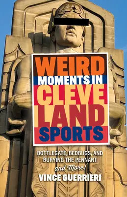 Podivné momenty v clevelandskom športe: Bottlegate, posteľné štrkáče a pochovávanie vlajky - Weird Moments in Cleveland Sports: Bottlegate, Bedbugs, and Burying the Pennant