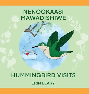 Nenookaasi Mawadishiwe: Kolibríky na návšteve - Nenookaasi Mawadishiwe: Hummingbirds Visits