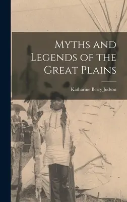 Mýty a legendy Veľkých plání - Myths and Legends of the Great Plains