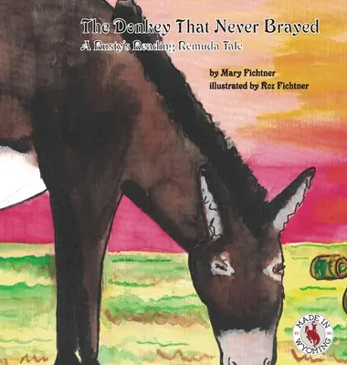 Oslík, ktorý nikdy nebrblal: Rustyho čítanie Remuda: Príbeh - The Donkey That Never Brayed: A Rusty's Reading Remuda Tale