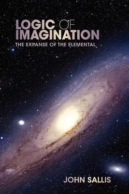 Logika imaginácie: Expanzia elementárneho - Logic of Imagination: The Expanse of the Elemental