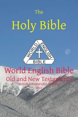 Svätá Biblia: Starý a Nový zákon: World English Bible British/International Spelling - The Holy Bible: World English Bible British/International Spelling Old and New Testaments