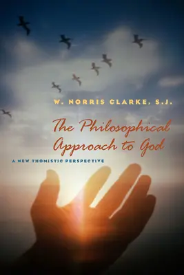 Filozofický prístup k Bohu: Nové tomistické perspektívy, 2. vydanie - The Philosophical Approach to God: A New Thomistic Perspective, 2nd Edition