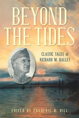 Za hranicami prílivu a odlivu: Hallet: Klasické príbehy Richarda M. - Beyond the Tides: Classic Tales of Richard M. Hallet