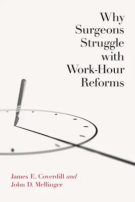 Prečo chirurgovia bojujú s reformami pracovného času - Why Surgeons Struggle with Work-Hour Reforms