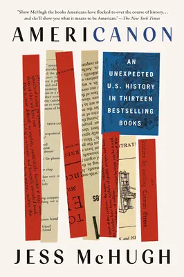 Americanon: Američan: Nečakané dejiny USA v trinástich knižných bestselleroch - Americanon: An Unexpected U.S. History in Thirteen Bestselling Books