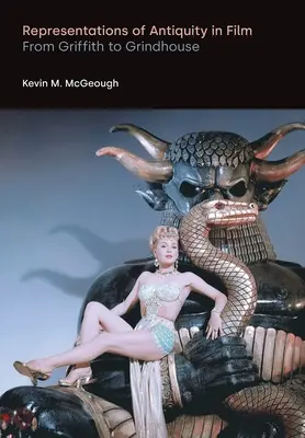 Zobrazenie antiky vo filme: Od Griffitha po Grindhouse - Representations of Antiquity in Film: From Griffith to Grindhouse