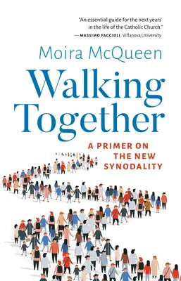 Kráčame spolu: Základné informácie o novej synodalite - Walking Together: A Primer on the New Synodality