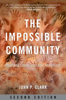 Nemožné spoločenstvo: Nepochopiteľná cesta: Realizácia komunitárneho anarchizmu - The Impossible Community: Realizing Communitarian Anarchism