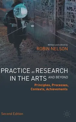 Prax ako výskum v umení (a nielen v ňom): Princípy, procesy, kontexty, úspechy - Practice as Research in the Arts (and Beyond): Principles, Processes, Contexts, Achievements