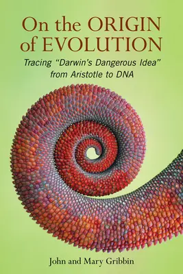 O pôvode evolúcie: Darwinova nebezpečná myšlienka“ od Aristotela po DNA - On the Origin of Evolution: Tracing 'Darwin's Dangerous Idea' from Aristotle to DNA