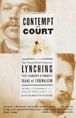 Pohŕdanie súdom: Lynčovanie na prelome storočí, ktoré odštartovalo 100 rokov federalizmu - Contempt of Court: The Turn-Of-The-Century Lynching That Launched 100 Years of Federalism