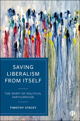 Záchrana liberalizmu pred ním samým: Duch politickej participácie - Saving Liberalism from Itself: The Spirit of Political Participation