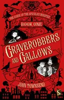 Prekliatie škvrnitej príšery: Kniha prvá: Hrobári a šibeničníci - Curse of the Speckled Monster: Book One: Graverobbers and Gallows
