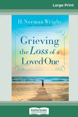 Smútok po strate milovanej osoby (16pt Large Print Edition) - Grieving the Loss of a Loved One (16pt Large Print Edition)