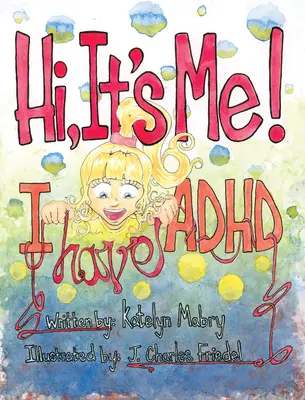 Ahoj, to som ja, mám ADHD - Hi, It's Me I Have ADHD