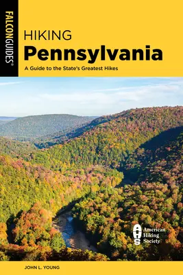 Hiking Pennsylvania: Sprievodca po najlepších turistických výletoch v štáte Pennsylvánia, prvý diel - Hiking Pennsylvania: A Guide to the State's Greatest Hikes