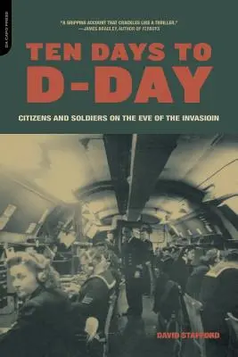 Desať dní do dňa D: Občania a vojaci v predvečer invázie - Ten Days to D-Day: Citizens and Soldiers on the Eve of the Invasion