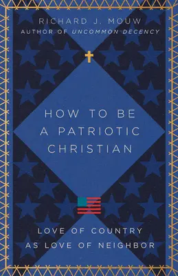 Ako byť vlasteneckým kresťanom: Láska k vlasti ako láska k blížnemu - How to Be a Patriotic Christian: Love of Country as Love of Neighbor