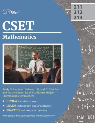CSET Mathematics Study Guide (Sprievodca štúdiom matematiky): Príprava na test a praktické skúšky pre kalifornské predmetové skúšky pre učiteľov - CSET Mathematics Study Guide: Math Subtest I, II, and III Test Prep and Practice Exam for the California Subject Examinations for Teachers