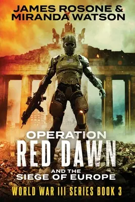 Operácia Červený úsvit: A obliehanie Európy - Operation Red Dawn: And the Siege of Europe