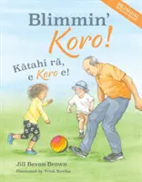 Blimmin' Koro: Blimori: Kātahi Rā, E Koro E! - Blimmin' Koro: Kātahi Rā, E Koro E!