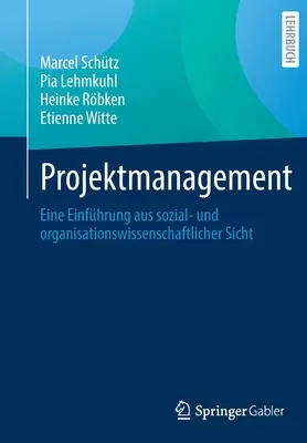 Projektový manažment: Úvod z pohľadu sociálnych a organizačných vied - Projektmanagement: Eine Einfhrung Aus Sozial- Und Organisationswissenschaftlicher Sicht