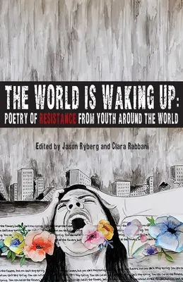 Svet sa prebúdza: Poézia odporu mladých ľudí z celého sveta - The World is Waking Up: Poetry of Resistance from Youth Around the World