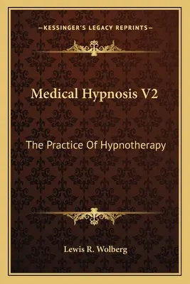 Lekárska hypnóza V2: Praktika hypnoterapie - Medical Hypnosis V2: The Practice of Hypnotherapy