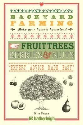 Chov na dvore: Ovocné stromy, bobule a orechy - Backyard Farming: Fruit Trees, Berries & Nuts