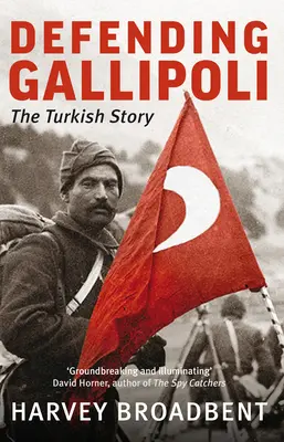 Obrana Gallipoli: Turecký príbeh - Defending Gallipoli: The Turkish Story