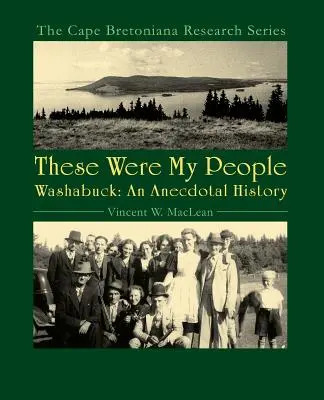 Toto boli moji ľudia: Washabuck, an Anecdotal History - These Were My People: Washabuck, an Anecdotal History