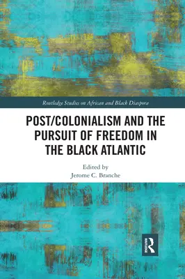 Postkolonializmus a snaha o slobodu v čiernom Atlantiku - Post/Colonialism and the Pursuit of Freedom in the Black Atlantic