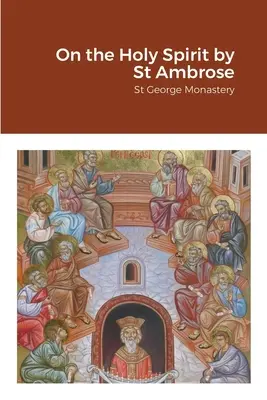 O Duchu Svätom od svätého Ambróza - On the Holy Spirit by St Ambrose