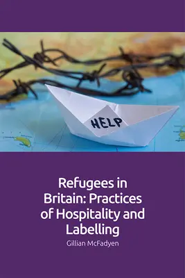Utečenci v Británii: Praktiky pohostinnosti a označovania - Refugees in Britain: Practices of Hospitality and Labelling