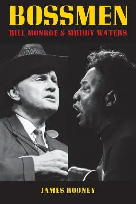 Bossmeni: Bill Monroe a Muddy Waters - Bossmen: Bill Monroe & Muddy Waters
